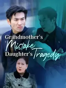 Grandmother's Mistake, Daughter's Tragedy — poster