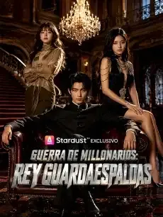 Guerra de Millonarios: Rey Guardaespaldas Episodios completos - StardustTV — póster