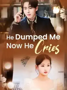 He Dumped Me, Now He Cries — poster