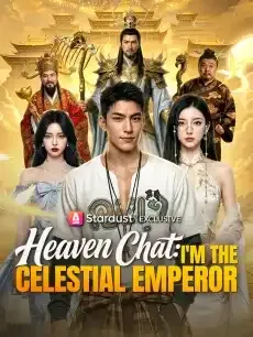 Heaven Chat: I'm the Celestial Emperor — poster