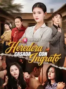 Heredera casada con ingrato Episodios completos - StardustTV — póster