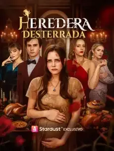 Heredera Desterrada Episodios completos - StardustTV — póster