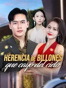 Herencia de billones que cayó del cielo Episodios completos - StardustTV — póster