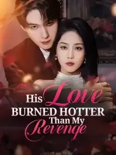 His Love Burned Hotter Than My Revenge — poster