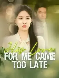 His Love for Me Came Too Late — poster