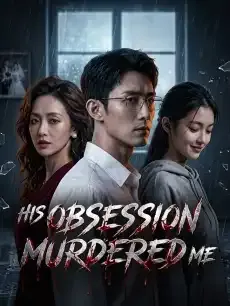 His Obsession Murdered Me — poster