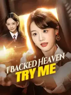 I Backed Heaven, Try Me — poster