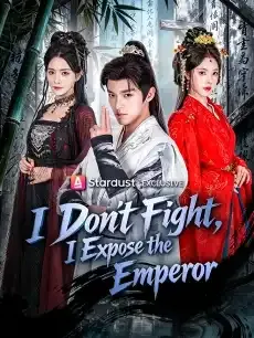 I Don't Fight, I Expose the Emperor — poster