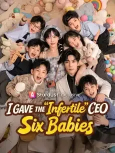 I Gave the "Infertile" CEO Six Babies — poster
