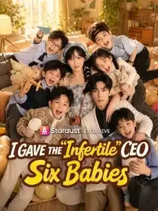 I Gave the "Infertile" CEO Six Babies — poster