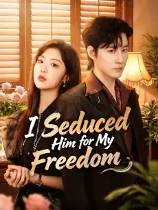 I Seduced Him for My Freedom — poster