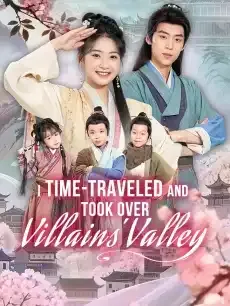I Time-Traveled and Took Over Villains' Valley — poster