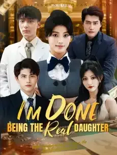 I'm Done Being the Real Daughter — poster