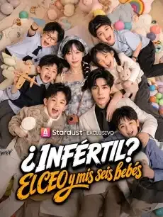 ¿Infértil? El CEO y mis seis bebés Episodios completos - StardustTV — póster