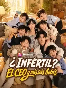 ¿Infértil? El CEO y mis seis bebés Episodios completos - StardustTV — póster