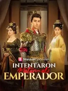 Intentaron Matar al Emperador Episodios completos - StardustTV — póster