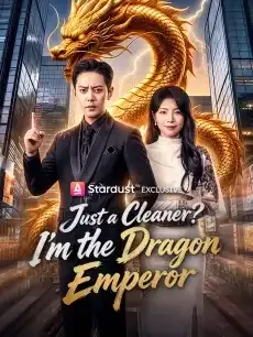 Just a Cleaner? I'm the Dragon Emperor — poster