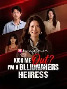 Kick Me Out? I'm a Billionaire Heiress — poster