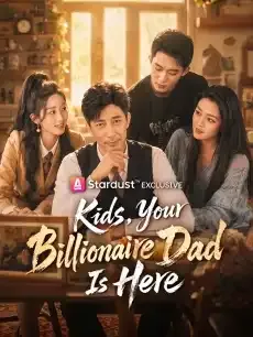 Kids, Your Billionaire Dad Is Here — poster