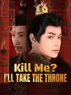 Kill Me? I'll Take the Throne — poster