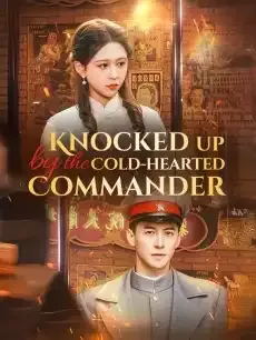 Knocked Up by the Cold-Hearted Commander — poster