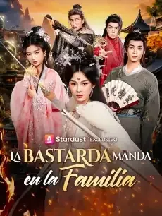 La bastarda manda en la familia Episodios completos - StardustTV — póster