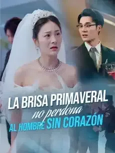 La brisa primaveral no perdona al hombre sin corazón Episodios completos - StardustTV — póster