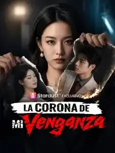 La corona de mi venganza Episodios completos - StardustTV — póster