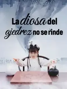 La diosa del ajedrez no se rinde Episodios completos - StardustTV — póster