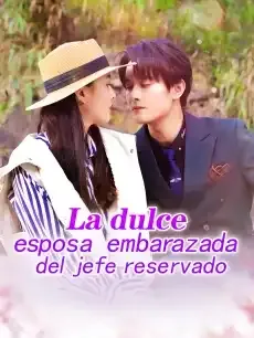 La dulce esposa embarazada del jefe reservado Episodios completos - StardustTV — póster