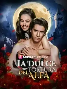La Dulce Tortura del Alfa Episodios completos - StardustTV — póster