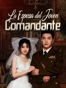 La Esposa del Joven Comandante Episodios completos - StardustTV — póster
