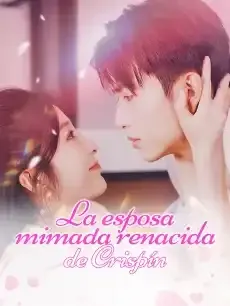 La esposa mimada renacida de Crispín Episodios completos - StardustTV — póster