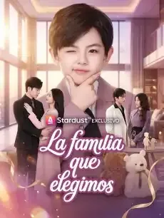 La familia que elegimos Episodios completos - StardustTV — póster