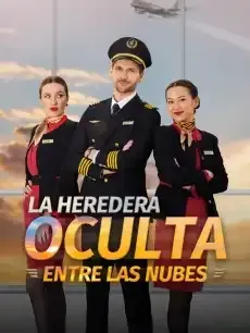 La heredera oculta entre las nubes Episodios completos - StardustTV — póster