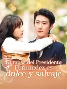 La musa del Presidente Fernández es dulce y salvaje Episodios completos - StardustTV — póster