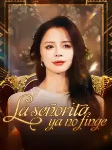 La señorita ya no finge Episodios completos - StardustTV — póster