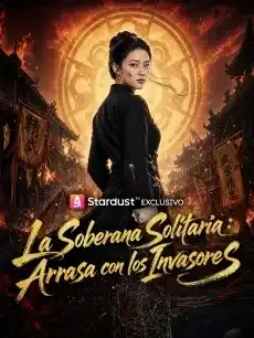 La Soberana Solitaria: Arrasa con los Invasores Episodios completos - StardustTV — póster