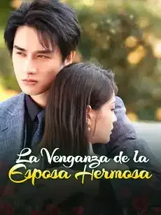 La Venganza de la Esposa Hermosa Episodios completos - StardustTV — póster