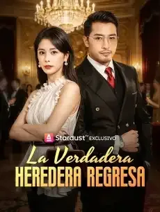La Verdadera Heredera Regresa Episodios completos - StardustTV — póster