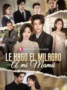 Le hago el milagro a mi  mamá Episodios completos - StardustTV — póster