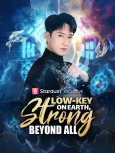 Low-Key on Earth, Strong Beyond All — poster