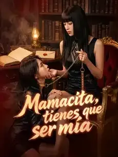 Mamacita, tienes que ser mía Episodios completos - StardustTV — póster