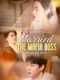 Married the Mafia Boss to Escape My Ex — poster