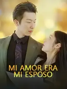 Mi Amor Era Mi Esposo Episodios completos - StardustTV — póster