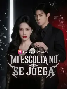 Mi escolta no se juega Episodios completos - StardustTV — póster