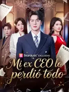 Mi ex CEO lo perdió todo Episodios completos - StardustTV — póster