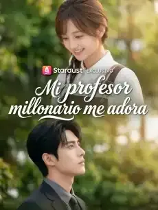 Mi profesor millonario me adora Episodios completos - StardustTV — póster