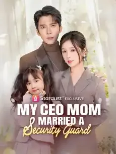 My CEO Mom Married a Security Guard — poster