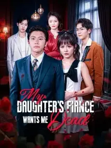 My Daughter's Fiance Wants Me Dead — poster